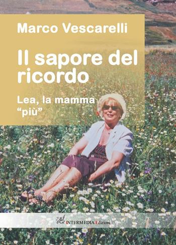 Il sapore del ricordo. Lea, la mamma «più» - Vescarelli Marco - Libro Gambini Editore 2016 | Libraccio.it