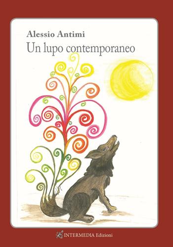 Un lupo contemporaneo - Alessio Antimi - Libro Gambini Editore 2016 | Libraccio.it