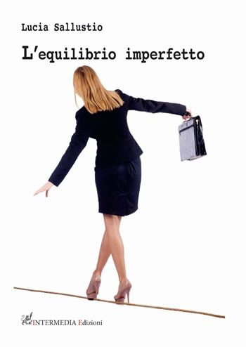 L' equilibrio imperfetto - Lucia Sallustio - Libro Gambini Editore 2016 | Libraccio.it