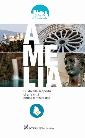 Amelia. Guida alla scoperta di una città antica e misteriosa - Francesca Tomassini - Libro Gambini Editore 2020 | Libraccio.it