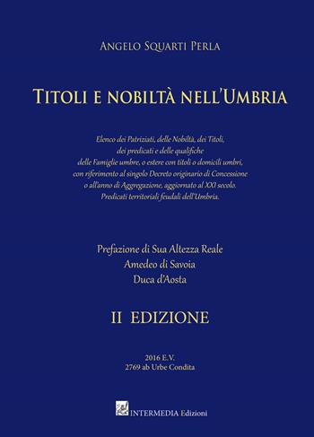 Titoli e nobiltà nell’Umbria - Angelo Squarti Perla - Libro Gambini Editore 2014 | Libraccio.it