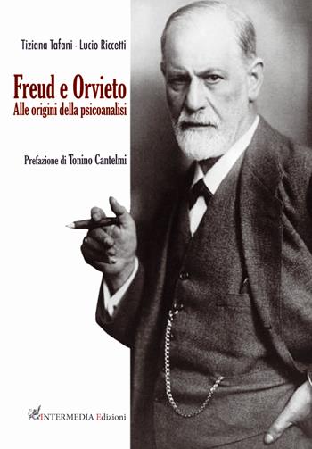 Freud e Orvieto. Alle origini della psicoanalisi - Tiziana Tafani, Lucio Riccetti - Libro Gambini Editore 2017 | Libraccio.it