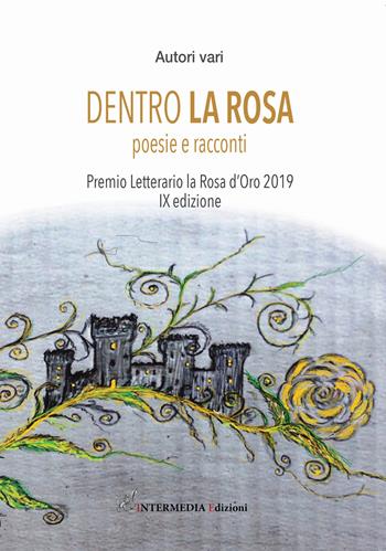 Dentro la rosa. Poesie e racconti  - Libro Gambini Editore 2014 | Libraccio.it