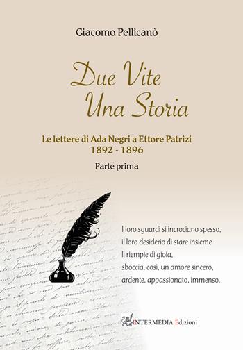 Due vite una storia. Le lettere di Ada Negri a Ettore Patrizi. Vol. 1: 1892-1896 - Giacomo Pellicanò - Libro Gambini Editore 2020 | Libraccio.it