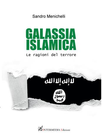 Galassia islamica. Le ragioni del terrore - Sandro Menichelli - Libro Gambini Editore 2019 | Libraccio.it