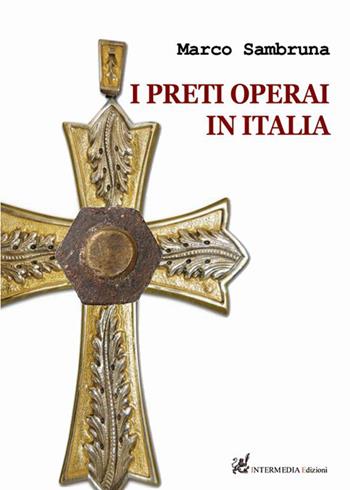 I preti operai in Italia - Marco Sambruna - Libro Gambini Editore 2014 | Libraccio.it