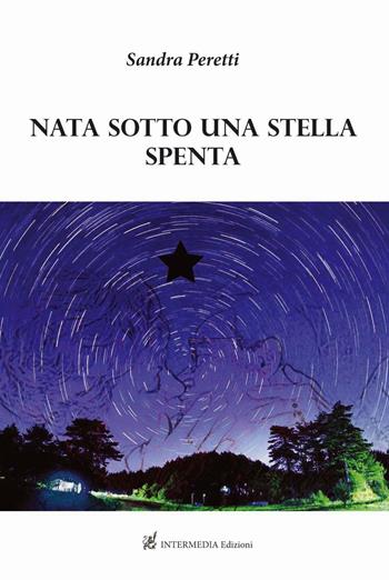Nata sotto una stella spenta - Sandra Peretti - Libro Gambini Editore 2014 | Libraccio.it