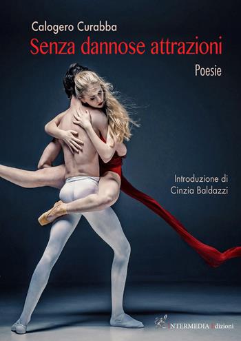 Senza dannose attrazioni - Calogero Curabba - Libro Gambini Editore 2017 | Libraccio.it