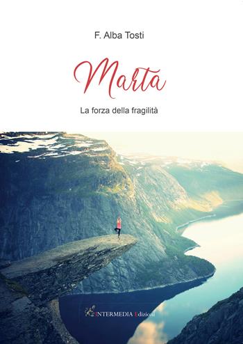 Marta. La forza della fragilità - F. Alba Tosti - Libro Gambini Editore 2020 | Libraccio.it