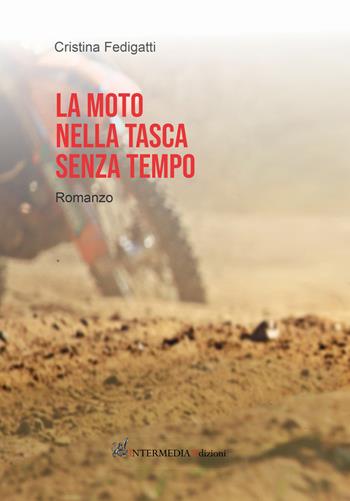 La moto nella tasca senza tempo - Cristina Fedigatti - Libro Gambini Editore 2020 | Libraccio.it