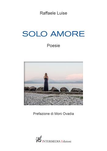 Solo amore - Raffaele Luise - Libro Gambini Editore 2020 | Libraccio.it