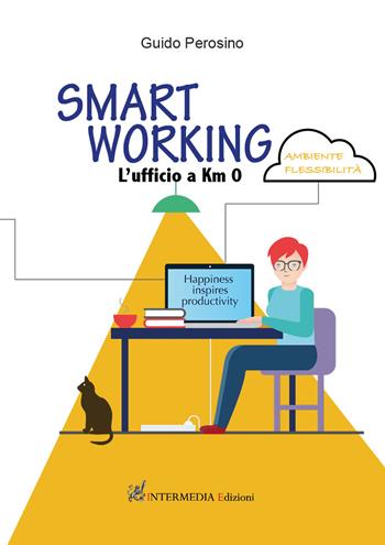 Smart working. L'ufficio a Km 0 - Guido Perosino - Libro Gambini Editore 2020 | Libraccio.it