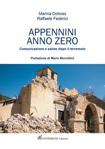 Appennini anno zero. Comunicazione e salute dopo il terremoto - Marina Dobosz, Raffaele Federici - Libro Gambini Editore 2020 | Libraccio.it