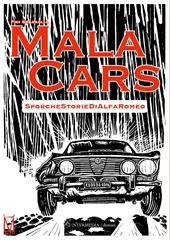 Mala cars. Sporche storie di Alfa Romeo