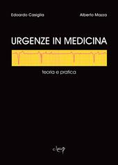 Urgenze in medicina. Teoria e pratica