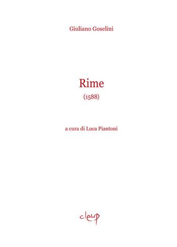 Rime. (1588) - Giuliano Goselini - Libro CLEUP 2014, Scienze filologiche-letterarie | Libraccio.it