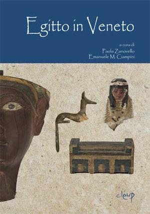 Egitto in Veneto  - Libro CLEUP 2013, Archeologia, storia antica e orientalista | Libraccio.it