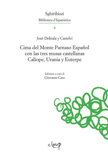 Cima del Monte Parnaso Español con las tres musas castellanas Calíope, Urania y Euterpe - José Delitala y Castelvi - Libro CLEUP 2013, Sghiribizzi. Biblioteca d'Ispanistica | Libraccio.it