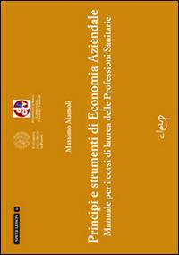 Principi e strumenti di economia aziendale. Manuale per i corsi di laurea delle Professioni Sanitarie - Massimo Mamoli - Libro CLEUP 2013, Power lesson | Libraccio.it