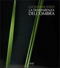 La trasparenza dell'ombra - Giovanni Sato - Libro CLEUP 2013, Poesia | Libraccio.it
