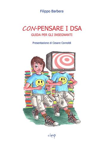 Con-pensare i DSA. Guida per insegnanti - Filippo Barbera - Libro CLEUP 2013, Scienze pedagogiche | Libraccio.it