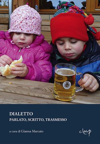 Le mille vite del dialetto  - Libro CLEUP 2014, Glottologia, linguistica, lingue e letterature straniere | Libraccio.it