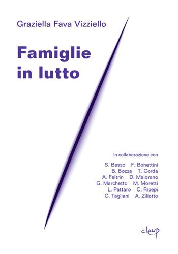 Famiglie in lutto - Graziella Fava Vizziello - Libro CLEUP 2014, Scienze psicologiche | Libraccio.it