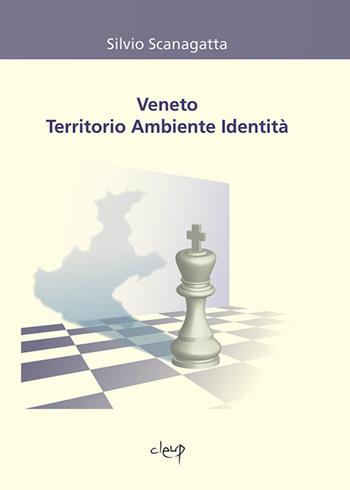 Veneto territorio ambiente identità - Silvio Scanagatta - Libro CLEUP 2014, Scienze politiche e sociali | Libraccio.it