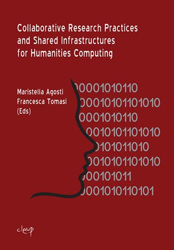 Collaborative research practices and shared infrastructures for humanities computing. Ediz. italiana  - Libro CLEUP 2014, Ingegneria industr. e dell'informazione | Libraccio.it