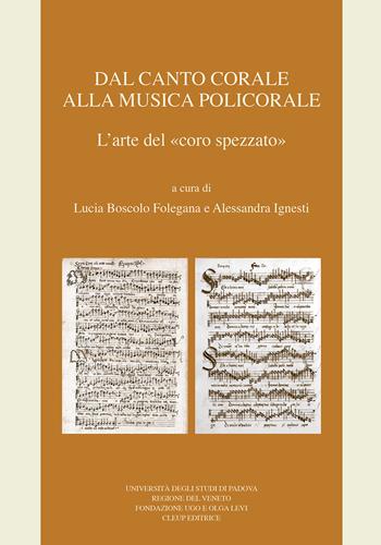 Dal canto corale alla musica policorale. L'arte del «coro spezzato»  - Libro CLEUP 2015, Fonti e studi storia Veneto contemporaneo | Libraccio.it