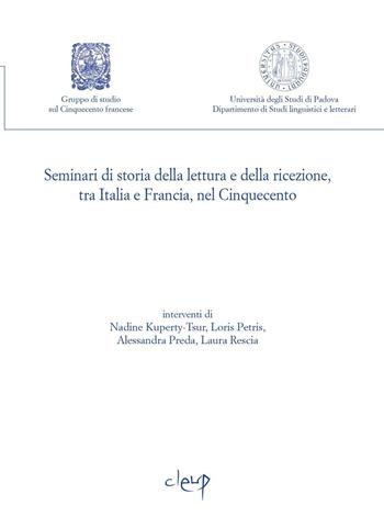 Seminari di storia della lettura e della ricezione, tra Italia e Francia, nel Cinquecento. Vol. 3  - Libro CLEUP 2014 | Libraccio.it