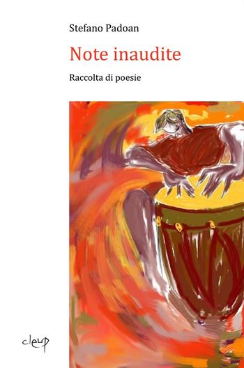 Note inaudite - Stefano Padoan - Libro CLEUP 2014, Poesia | Libraccio.it
