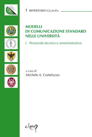 Modelli di comunicazione standard nelle Università. Personale tecnico e amministrativo. Vol. 1  - Libro CLEUP 2014, Repertorio Co.In.Fo. | Libraccio.it