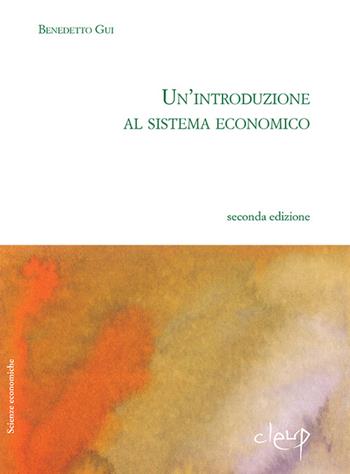 Un' introduzione al sistema economico - Benedetto Gui - Libro CLEUP 2015, Scienze economiche | Libraccio.it