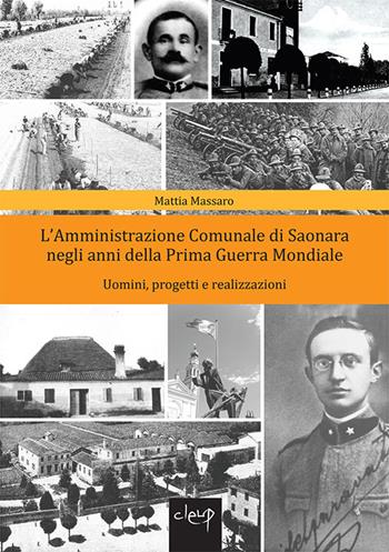 L' amministrazione comunale di Saonara negli anni della prima guerra grande - Mattia Massaro - Libro CLEUP 2015, Scienze storiche | Libraccio.it