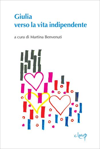Giulia verso la vita indipendente  - Libro CLEUP 2015, Scienze pedagogiche | Libraccio.it