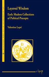 Layered wisdom. Early modern collections of political precepts