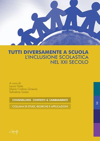 Tutti diversamente a scuola. L'inclusione scolastica nel XXI secolo  - Libro CLEUP 2015, Counselling, contesti & cambiamenti | Libraccio.it