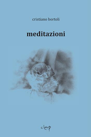 Meditazioni - Cristiano Bortoli - Libro CLEUP 2015, Varia | Libraccio.it