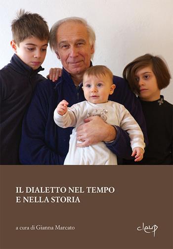 Il dialetto nel tempo e nella storia  - Libro CLEUP 2016 | Libraccio.it