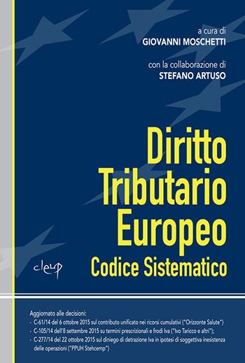 Diritto tributario europeo. Codice sistematico  - Libro CLEUP 2016, Scienze giuridiche | Libraccio.it