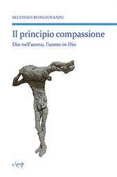 Il principio compassione. Dio nell'uomo, l'uomo in Dio