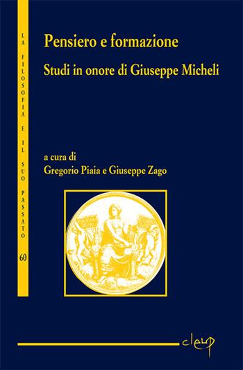 Pensiero e formazione. Studi in onore di Giuseppe Micheli  - Libro CLEUP 2016, La filosofia e il suo passato | Libraccio.it