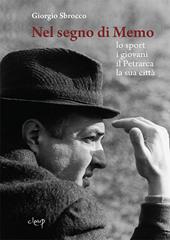 Nel segno di Memo. Lo sport, i giovani, il Petrarca, la sua città