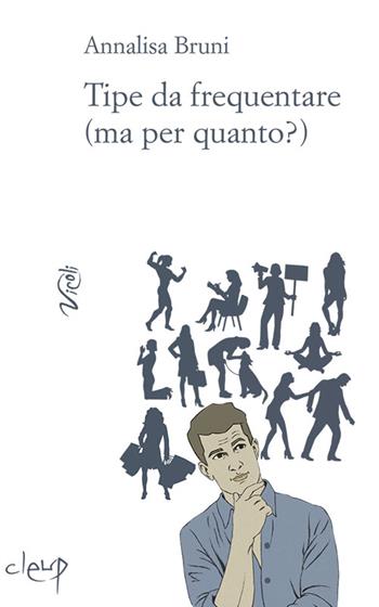 Tipe da frequentare (ma per quanto?) - Annalisa Bruni - Libro CLEUP 2016, Vicoli | Libraccio.it