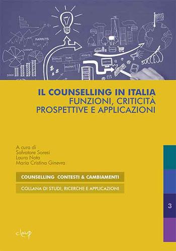 Il counselling in Italia. Funzioni, criticità, prospettive e applicazioni  - Libro CLEUP 2016, Counselling, contesti & cambiamenti | Libraccio.it