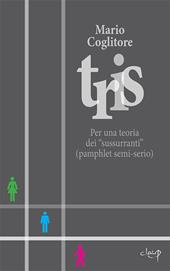 Tris. Per una teoria dei «sussurranti» (pamphlet semi-serio)