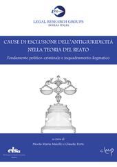 Cause di esclusione dell'antigiuridicità nella teoria del reato. Fondamento politico-criminale e inquadramento dogmatico