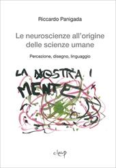 Le neuroscienze all'origine delle scienze umane. Percezione, disegno, linguaggio