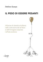 Il peso di essere pesanti. Influenze di obesità e bullismo nella costruzione del sé fisico e dell'iimmagine corporeo nell'età evolutiva